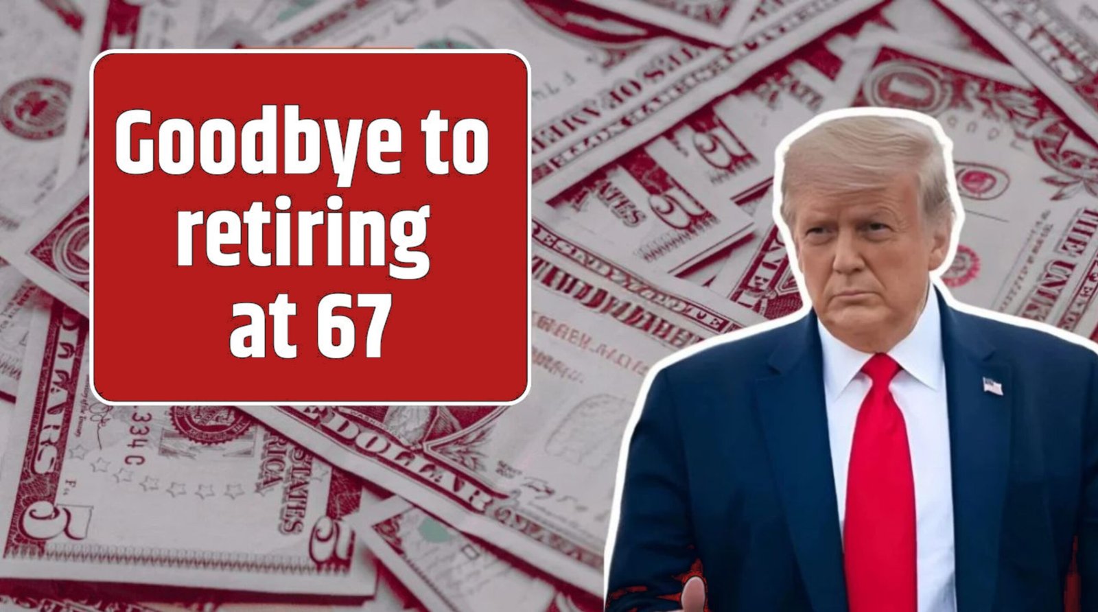 Goodbye to Retirement at 67